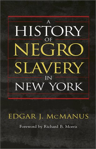 A History of Negro Slavery in New York