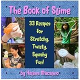 The Book of Slime: 33 Recipes for Stretchy, Twisty, Squishy Fun!