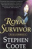 Front cover for the book Royal Survivor: The Life of Charles II by Stephen Coote