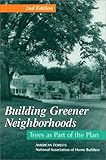 Building Greener Neighborhoods : Trees As Part of the Plan, Petit, Jack and Bassert, Debra L., 0867184469
