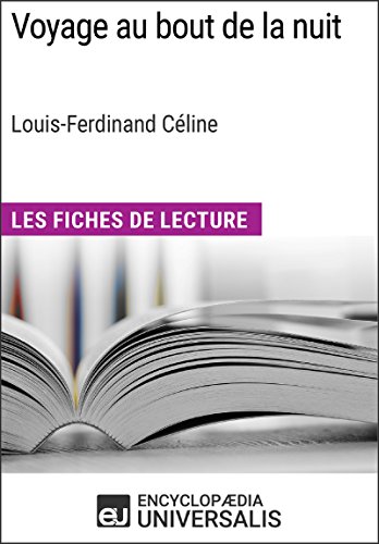Voyage au bout de la nuit de Louis-Ferdinand Céline: Les Fiches de Lecture d'Universalis (French Ed by Encyclopaedia Universalis