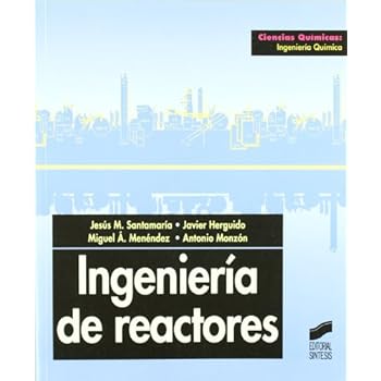 Ingeniería de reactores (Ciencias químicas. Ingeniería química) Ingeniería de reactores (Ciencias químicas. Ingeniería química)