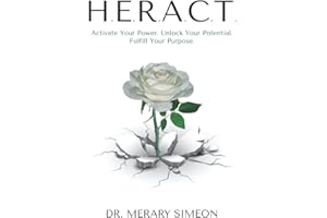 H.E.R.A.C.T.: Activate Your Power. Unlock Your Potential. Fulfill Your Purpose.