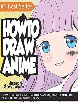 How To Draw Anime Includes Anime Manga And Chibi Part 1 Drawing Anime Faces Stevenson Joseph Amazon Com Au Books