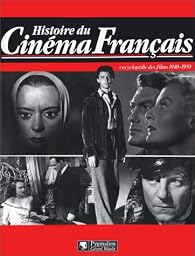 Histoire du cinéma français : Encyclopédie des films, 1940-1950