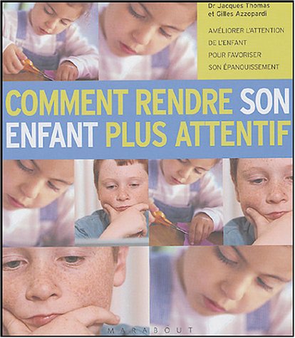Comment rendre son enfant plus attentif