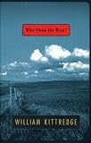 Paperback Who Owns the West? by Kittredge, William (1996) Paperback Book