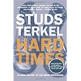 Hard Times: An Oral History of the Great Depression