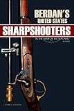 Berdan's United States Sharpshooters in the Army of the Potomac: 1861~1865 (Abridged, Annotated) by