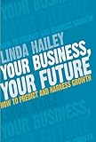 Image de Your Business, Your Future: How to Predict and Harness Growth