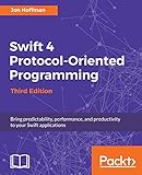Swift 4 Protocol-Oriented Programming: Bring predictability, performance, and productivity to your Swift applications, 3rd Edition