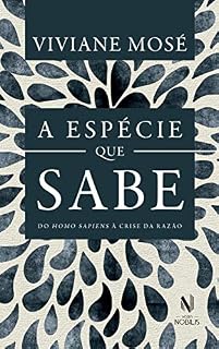 Livro A espécie que sabe: Do Homo Sapiens à crise da razão (Nobilis)