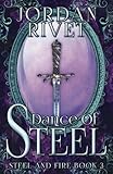 Dance of Steel (Steel and Fire) (Volume 3)