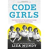 Code Girls: The True Story of the American Women Who Secretly Broke Codes in World War II (Young Readers Edition)