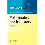 Mathematics and Its History (Undergraduate Texts in Mathematics)