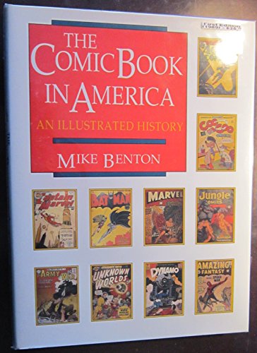 The Comic Book in America: An Illustrated History by Mike Benton