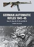 German Automatic Rifles 1941-45: Gew 41, Gew 43, FG 42 and StG 44 (Weapon) by Chris McNab, Ramiro Bujeiro
