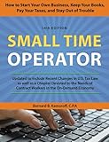 Small Time Operator: How to Start Your Own Business, Keep Your Books, Pay Your Taxes, and Stay Out of Trouble