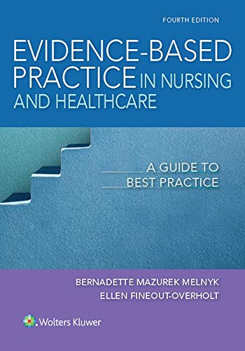 Evidence-Based Practice in Nursing & Healthcare: A Guide to Best Practice (Best In Class Practices)