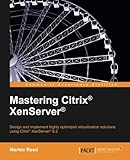 Mastering Citrix XenServer