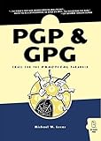 PGP & GPG: Email for the Practical Paranoid by Michael W Lucas (2006-04-01) by Michael W Lucas