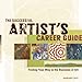 The Successful Artist's Career Guide: Finding Your Way in the Business of Art by Margaret Peot