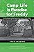 Camp Life Is Paradise for Freddy: A Childhood in the Dutch East Indies, 1933-1946 (Ohio RIS Southeas by Fred Lanzing, William H. Frederick