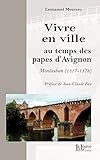 Vivre en ville au temps des papes d'Avignon: Montauban (1317 - 1378) (L HISTOIRE) (French Edition) by
