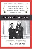 Sisters in Law: How Sandra Day O'Connor and Ruth Bader Ginsburg Went to the Supreme Court and Changed the World