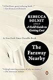 The Faraway Nearby by Rebecca Solnit