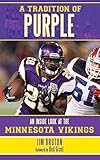 A Tradition of Purple: An Inside Look at the Minnesota Vikings by Jim Bruton, Bud Grant