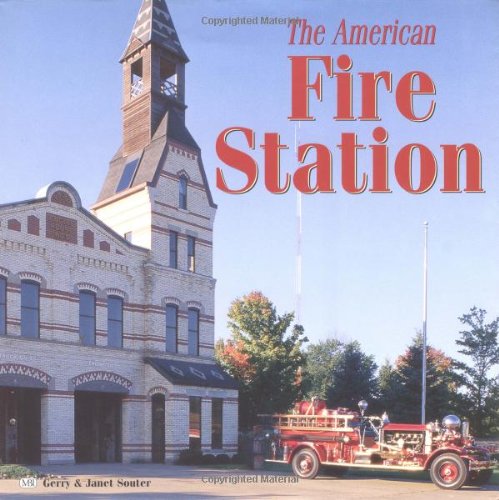 The American Fire Station, by Gerry Souter, Janet Souter