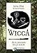 Wicca : Aux Origines de la Magie: Une étude des roigines historiques des rituels magiques, des pratiques et des croyances de la sorcellerie moderne initiatique et païenne (French Edition) by 