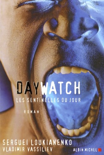 Les sentinelles [2]: Day watch: les sentinelles du jour