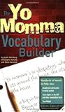 The Yo Momma Vocabulary Builder: Revised and Expanded Edition