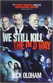 We Still Kill The Old Way Amazon Co Uk Nick Oldham