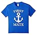 First Mate Funny T-Shirt Anchor Sailing Ship Cruise
