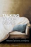 Talking to Our Selves: Reflection, Ignorance, and Agency