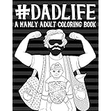 Dad Life: A Manly Adult Coloring Book