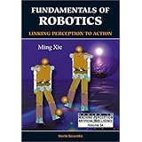 Fundamentals of Robotics: Linking Perception to Action (Machine Perception and Artificial Intelligence)
