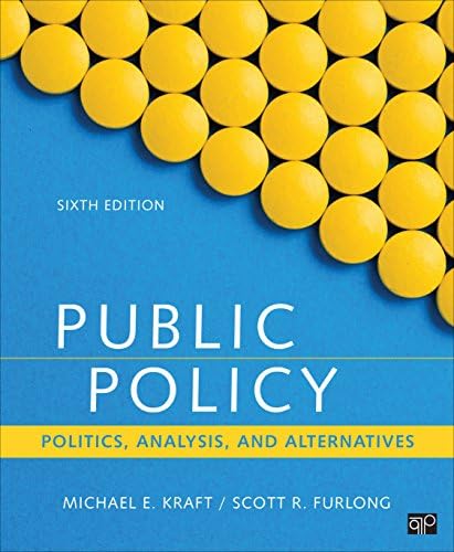 Public Policy: Politics, Analysis, and Alternatives: Kraft