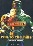 Run to the Hills: The Official Biography of Iron Maiden by Mick Wall