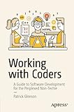 Working with Coders: A Guide to Software Development for the Perplexed Non-Techie cover