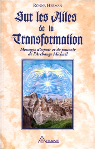 Sur les ailes de la transformation [1]: messages d'espoir de l'archange Michaël