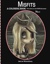 Misfits A Coloring Book for Adults and Odd Children: Art by White Stag. Misfits A Coloring Book for Adults and Odd Children: Art by White Stag.