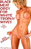 Black Meat Orgy For White Trophy Wives: Sex Weed 3