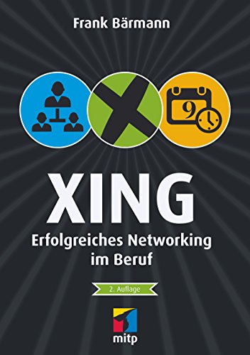 Download Xing - Erfolgreiches Networking im Beruf (mitp Business) (German Edition)