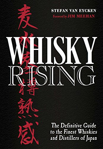 Whisky Rising: The Definitive Guide to the Finest Whiskies and Distillers of Japan (Best Blender Bottle Recipes)