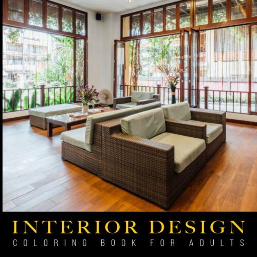 Interior Design Coloring Book For Adults: Home Interior Designs | 33 Illustrations | Living Room | Bedroom | Kitchen | Relaxing & Stress Relieving Coloring Book