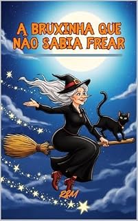 Livro A Bruxinha que Não Sabia Frear: Uma Aventura de Halloween Para Rir Sem Medo (Contos Encantados de Halloween)